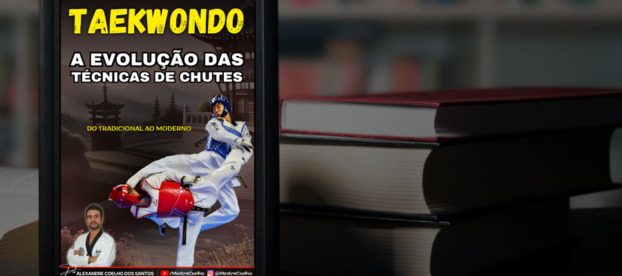 A EVOLUÇÃO DAS TÉCNICAS DE CHUTES DO TAEKWONDO: DO TRADICIONAL AO MODERNO