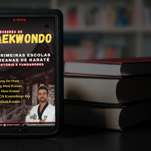 HISTÓRIA DO TAEKWONDO: AS 9 ESCOLAS COREANAS (KWAN)