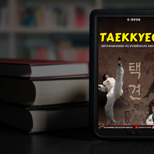 DESVENDANDO AS EVIDÊNCIAS HISTÓRICAS DO TAEKKYEON